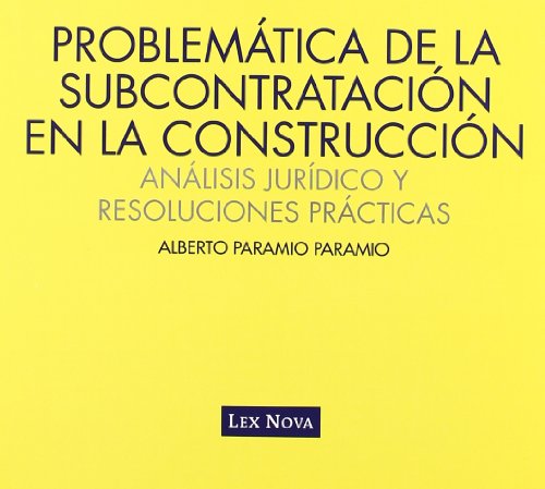 Imagen de archivo de Problemtica de la subcontratacin en construccin : anlisis jurdico y resoluciones prcticas a la venta por Revaluation Books