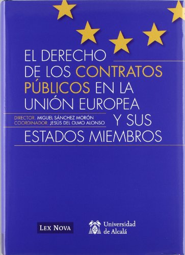Derecho de los contratos públicos en la Unión Europea y sus estados miembros,(El)