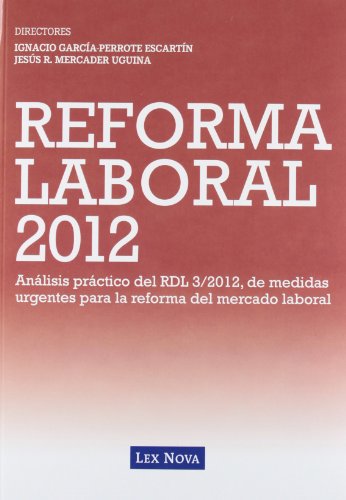 9788498984255: REFORMA LABORAL 2012: Anlisis prctico del RDL 3/2012 de medidas urgentes para la reforma del mercado de trabajo