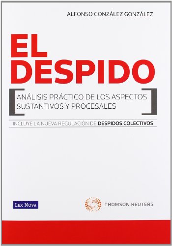 9788498984927: El Despido. Anlisis prctico de los aspectos sustantivos y proceslaes (Monografa)
