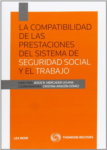 Imagen de archivo de La compatibilidad de las prestaciones del sistema de Seguridad Social y el Trabajo a la venta por NOMBELA LIBROS USADOS