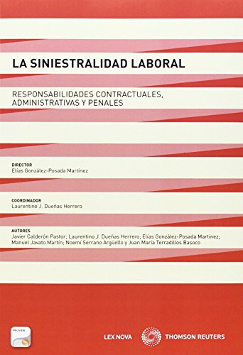 9788498988475: La siniestralidad laboral: responsabilidades contractuales, administrativas y penales (Papel + e-book)