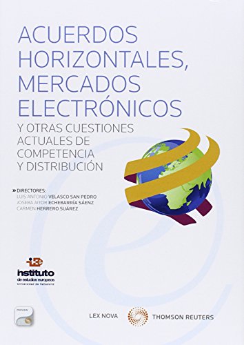 Imagen de archivo de ACUERDOS HORIZONTALES, MERCADOS ELECTRNICOS Y OTRAS CUESTIONES ACTUALES DE COMP a la venta por Zilis Select Books