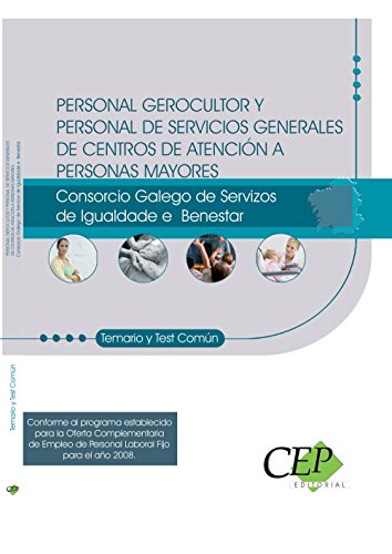 9788499025421: Personal Gerocultor y Personal de Servicios Generales de Centros de Atencin a Personas Mayores del Consorcio Galego de Servizos de Igualdade e Benestar Temario y Test Comn (Coleccin 1331)