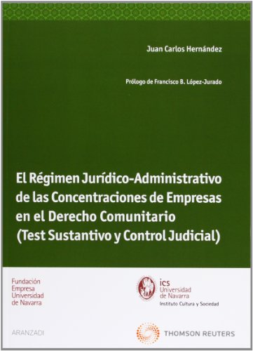 9788499030081: El rgimen jurdico-administrativo de las concentraciones de empresas en el derecho comunitario (Test sustantivo y control judicial)