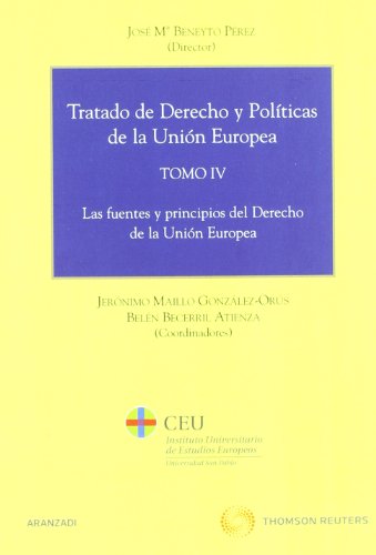 Stock image for TRATADO DE DERECHO Y POLTICAS DE LA UNIN EUROPEA (TOMO IV) - LAS FUENTES Y PRI for sale by Zilis Select Books