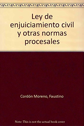 Ley de enjuiciamiento civil y otras normas procesales - Cordón Moreno, Faustino . [et al.]