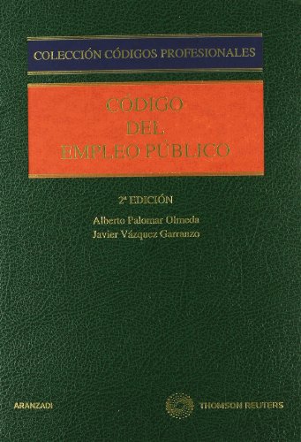 CÃ³digo del Empleo PÃºblico (CÃ³digo Profesional) (Spanish Edition) (9788499033365) by Palomar Olmeda, Alberto; Vazquez Garranzo, Javier