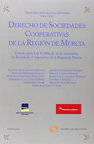 9788499034997: Derecho de sociedades cooperativas de la regin de Murcia - Estudio de la Ley 8/2006, de 16 de noviembre, de Sociedades Cooperativas de la Regin de Murcia