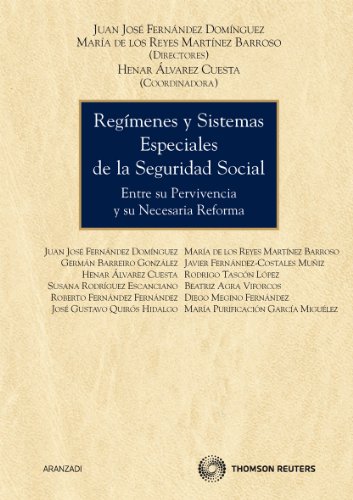 Beispielbild fr Regmenes y sistemas especiales de la Seguridad Social - Entre su pervivencia y su necesaria reforma (Monografa) zum Verkauf von Buchpark