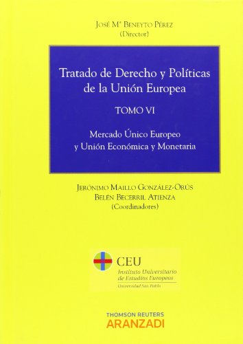 9788499039404: Tratado de Derecho y Polticas de la Unin Europea (Tomo VI): Mercado nico Europeo y Unin Econmica y Monetaria