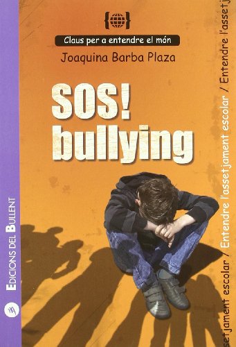 Stock image for Sos! Bullying: per a Entendre L'assetjament Escolar for sale by Hamelyn