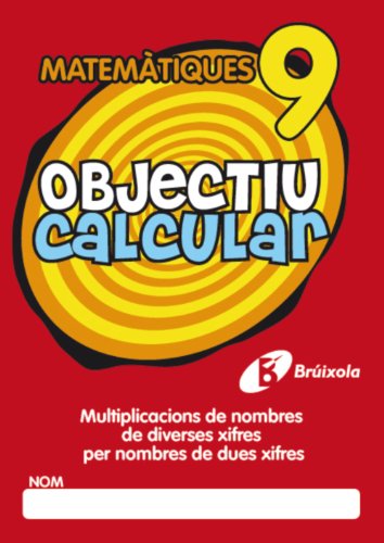 Beispielbild fr Objectiu calcular 9 Multiplicacions de nombres de diverses xifres per nombres de dues xifres (Catal - Material Complementari - Objectiu Matemtiques) zum Verkauf von medimops