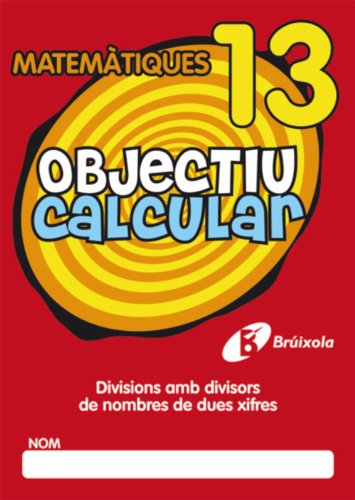 Beispielbild fr Objectiu calcular 13 Divisions amb divisors de nombres de dues xifres (Catal - Material Complementari - Objectiu Matemtiques) zum Verkauf von medimops