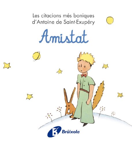 9788499061221: Amistat: Les citacions ms boniques d'Antoine de Saint-Exupry