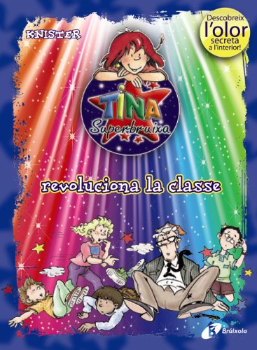 9788499061405: Tina Superbruixa revoluciona la classe (ed. COLOR) (Catal - A PARTIR DE 8 ANYS - PERSONATGES - Tina Superbruixa)