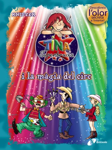 Tina Superbruixa i la màgia del circ (ed. COLOR) - KNISTER