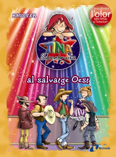 9788499061597: Tina Superbruixa al salvatge Oest (ed. COLOR) (Catal - A PARTIR DE 8 ANYS - PERSONATGES - Tina Superbruixa)