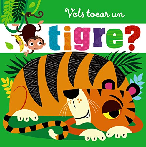 Beispielbild fr Vols tocar un tigre? (Catal - A PARTIR DE 0 ANYS - PROJECTE DE 0 A 3 ANYS - Llibres sensorials) zum Verkauf von medimops