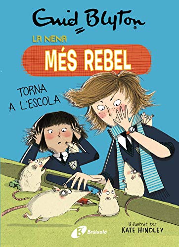 9788499063423: Enid Blyton. La nena ms rebel, 2. La nena ms rebel torna a l'escola