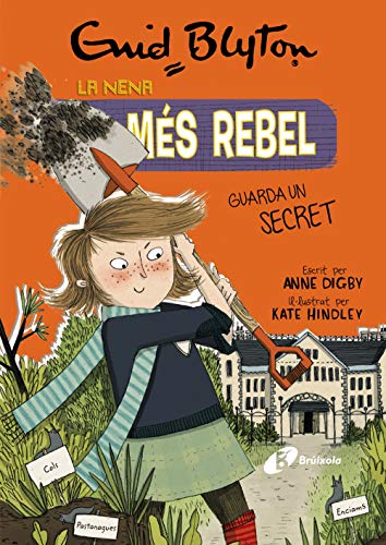 Imagen de archivo de Enid Blyton. La nena ms rebel, 5. La nena ms rebel guarda un secret a la venta por AG Library