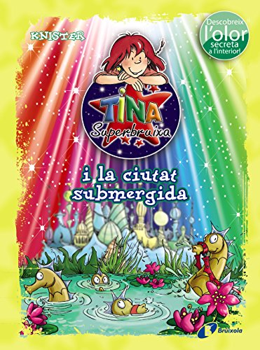 9788499065229: Tina Superbruixa i la ciutat submergida (ed. COLOR) (Catal - A PARTIR DE 8 ANYS - PERSONATGES - Tina Superbruixa)