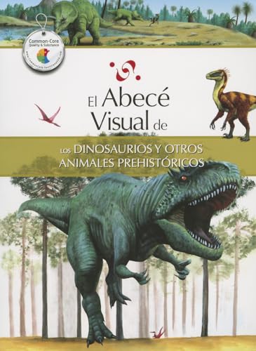 Beispielbild fr El abece visual de los dinosaurios y otros animales prehistoricos / The Illustrated Basics of Dinosaurs and Other Prehistoric Animals zum Verkauf von Ammareal