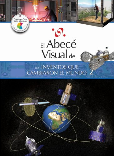 Stock image for El Abece Visual de Los Inventos Que Cambiaron el Mundo 2 for sale by Better World Books: West