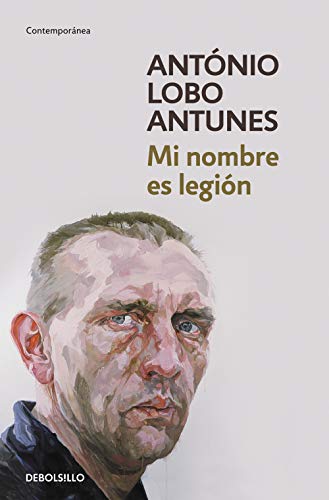 Mi nombre es legión. - Lobo Antunes, António.