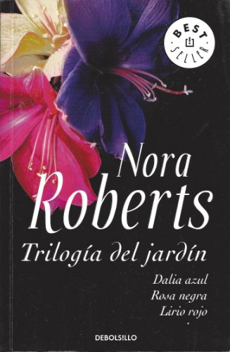 Stock image for Triloga Del Jardn: Dalia Azul, Rosa Negra Y Lirio Rojo (3 Obras En Un Solo Volumen) for sale by RecicLibros