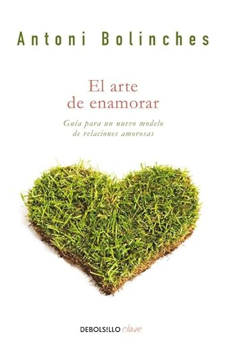 9788499084022: El arte de enamorar: Un nuevo modelo de relaciones amorosas