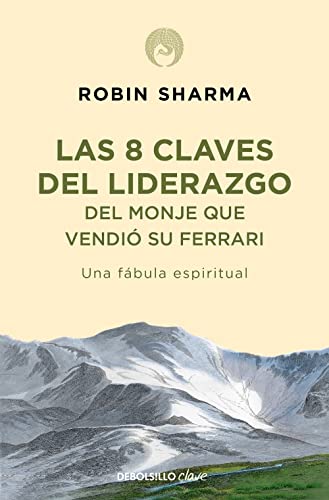 9788499086156: Las 8 claves del liderazgo del monje que vendi su Ferrari: Una fbula espiritual