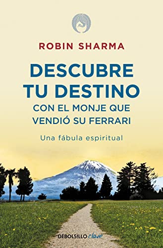 9788499086170: Descubre tu destino con el monje que vendi su Ferrari: Una fbula espiritual (Clave)