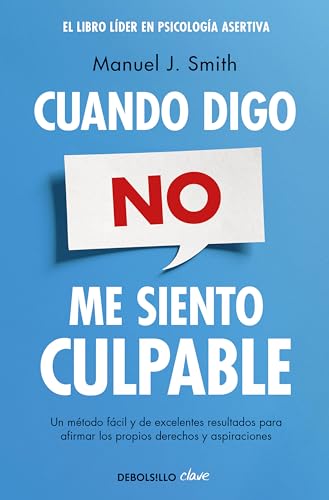 9788499086491: Cuando digo no, me siento culpable/ When I Say No, I Feel Guilty