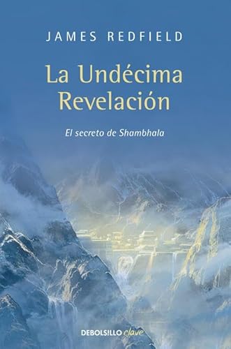 9788499086903: La Undcima Revelacin (La Profeca Celestina 3): El secreto de Shambhala