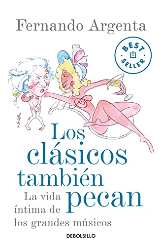 Imagen de archivo de Los clsicos tambin pecan : la vida ntima de los grandes msicos (Best Seller) a la venta por medimops