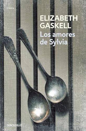 Los amores de Sylvia (Spanish Edition) (9788499088563) by Gaskell, Elizabeth