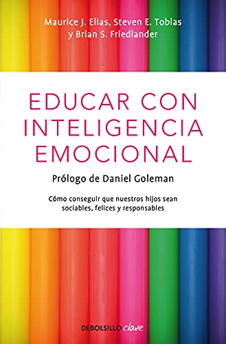 Imagen de archivo de Educar con inteligencia emocional: Cmo conseguir que nuestros hijos sean sociables, felices y responsables a la venta por medimops