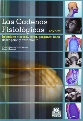 9788499100111: Las Cadenas Fisiologicas / Physiological Chains: La Cadena Viceral Torax-garganta-boca / Visceral Chain Thorax-throat-mouth