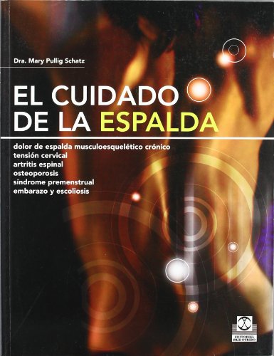 Stock image for Cuidado de la espalda, El. Dolor de espalda musculoesqueltico crnico, tensin for sale by Libros nicos