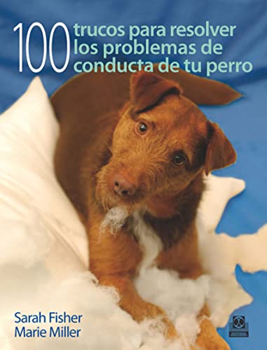 9788499100531: Cien trucos para resolver los problemas de conducta de tu perro (Color) (Animales de Compaa)