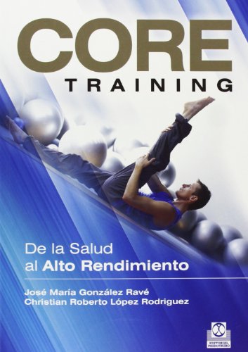 Stock image for Core training. De la salud al alto reGonzlez Rav, Jos Mara / Lpe for sale by Iridium_Books