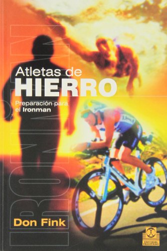 Stock image for Atletas de hierro. Preparacin para el Ironman (Spanish Edition) for sale by GF Books, Inc.