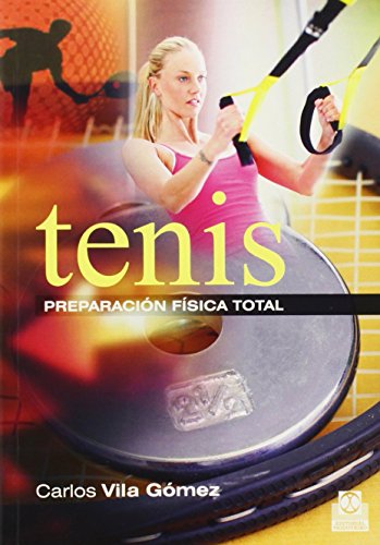 9788499104508: Tenis. La preparacin fsica total (Deportes)