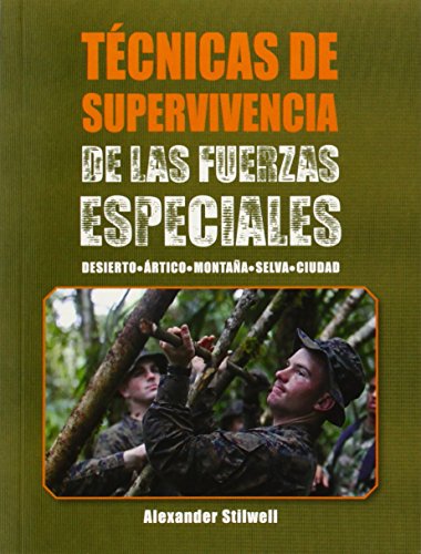 Beispielbild fr TCNICAS DE SUPERVIVENCIA DE LAS FUERZAS ESPECIALES zum Verkauf von KALAMO LIBROS, S.L.