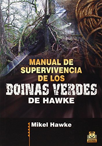 Manual de supervivencia de los boinas verdes de Hawke - Hawke, Mikel