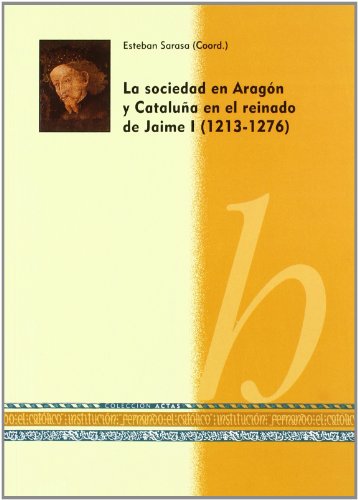 Imagen de archivo de La Sociedad De Aragon Y Cataluna En El Reinado De Jaime I (1213-1276) a la venta por Anybook.com