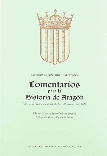 Imagen de archivo de Comentarios para la Historia de Aragn ( Estos comentarios son desde el ao 1615 hasta el ao 1626) a la venta por Librera Antonio Azorn