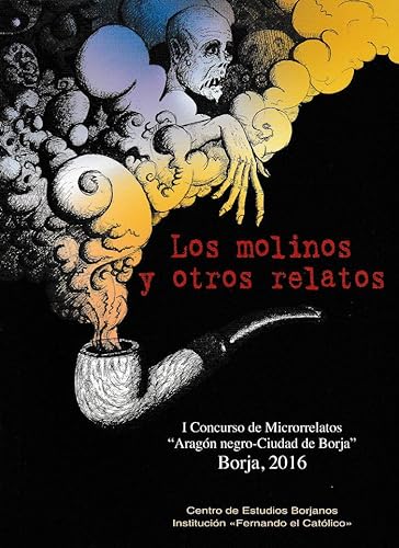 Stock image for Los Molinos y otros relatos. I Concurso de Microrrelatos Aragn negro-Ciudad de Borja for sale by Librera Antonio Azorn