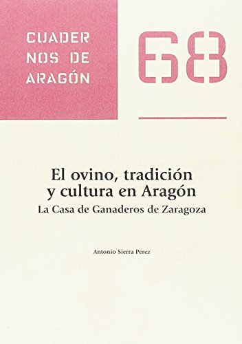 Stock image for El ovino, tradicin y cultura en Aragn. La Casa de Ganaderos de Zaragoza for sale by Librera Antonio Azorn